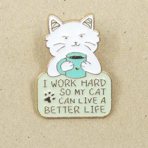 FREE ADD ON WITH PURCHASE My Cat Can Live A  Better Life Enamel Pin